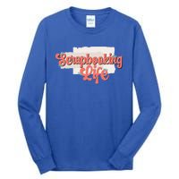 Scrapbooking Life Scrapbooker Scrapbook Gift Tall Long Sleeve T-Shirt