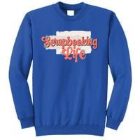 Scrapbooking Life Scrapbooker Scrapbook Gift Tall Sweatshirt