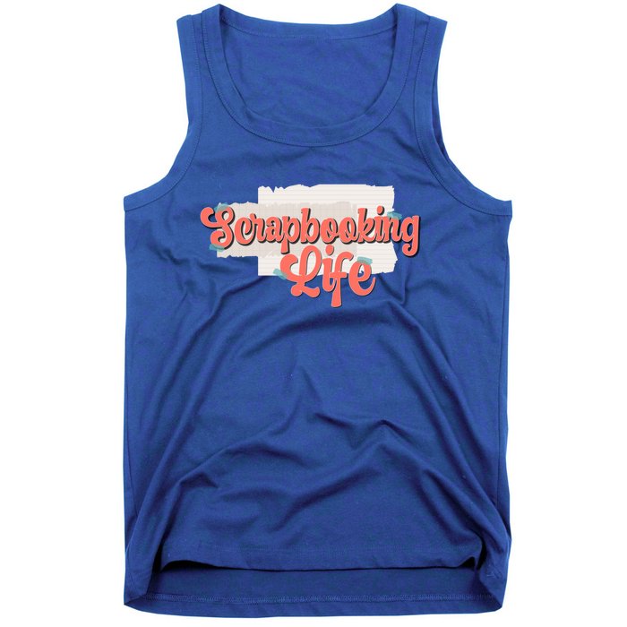 Scrapbooking Life Scrapbooker Scrapbook Gift Tank Top