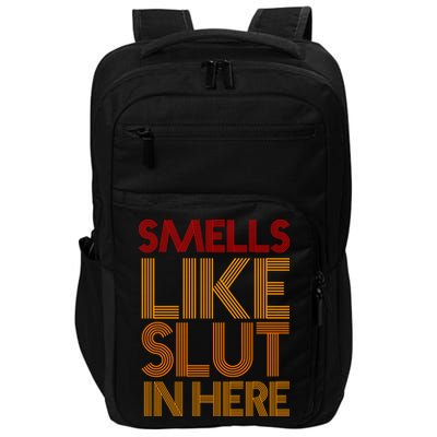 Smells Like Slut In Here Funny Humor Impact Tech Backpack