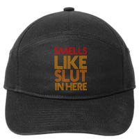Smells Like Slut In Here Funny Humor 7-Panel Snapback Hat