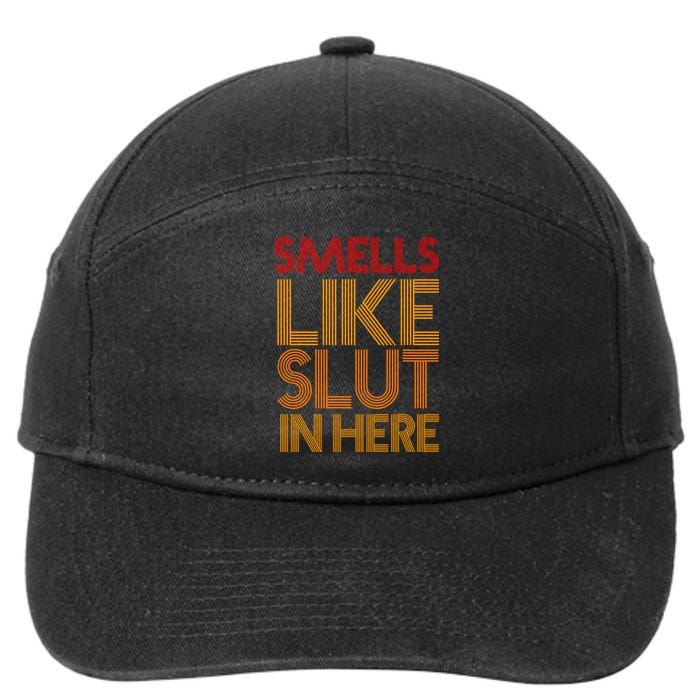 Smells Like Slut In Here Funny Humor 7-Panel Snapback Hat