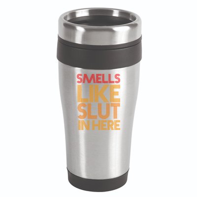 Smells Like Slut In Here Funny Humor 16oz Travel Tumbler