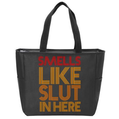 Smells Like Slut In Here Funny Humor Zip Tote Bag