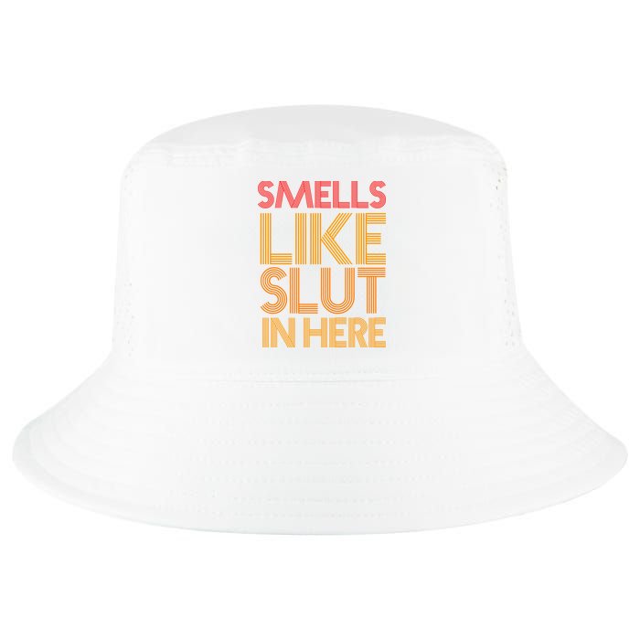 Smells Like Slut In Here Funny Humor Cool Comfort Performance Bucket Hat