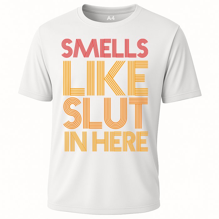 Smells Like Slut In Here Funny Humor Cooling Performance Crew T-Shirt