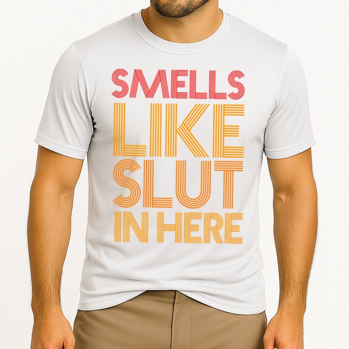 Smells Like Slut In Here Funny Humor Cooling Performance Crew T-Shirt
