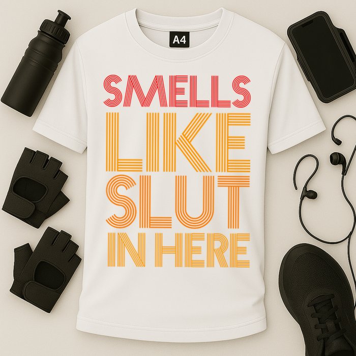 Smells Like Slut In Here Funny Humor Cooling Performance Crew T-Shirt