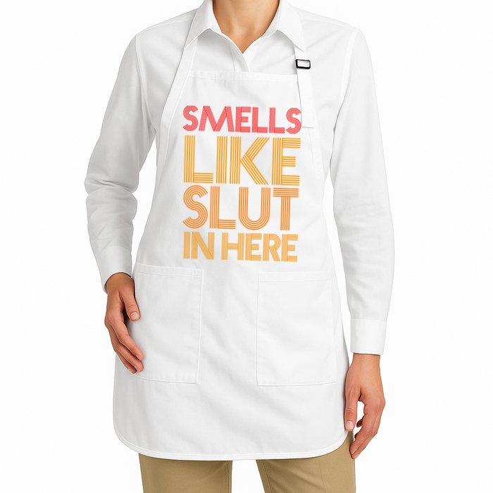 Smells Like Slut In Here Funny Humor Apron