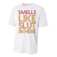 Smells Like Slut In Here Funny Humor Performance Sprint T-Shirt