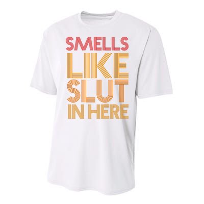 Smells Like Slut In Here Funny Humor Performance Sprint T-Shirt