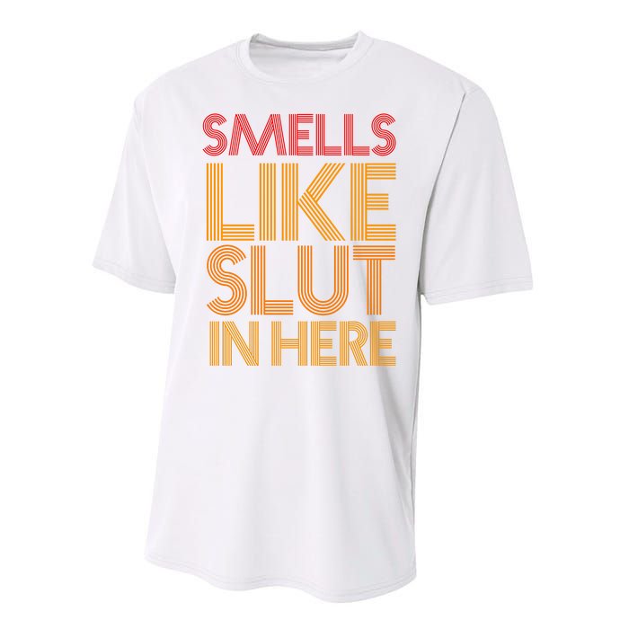 Smells Like Slut In Here Funny Humor Performance Sprint T-Shirt