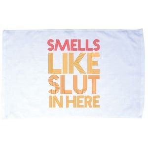 Smells Like Slut In Here Funny Humor Microfiber Hand Towel