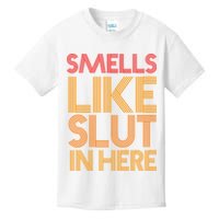 Smells Like Slut In Here Funny Humor Kids T-Shirt