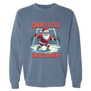 SantaS Little Shot Stopper Funny Christmas Soccer Player Gift Garment-Dyed Sweatshirt