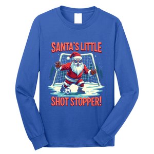 SantaS Little Shot Stopper Funny Christmas Soccer Player Gift Long Sleeve Shirt