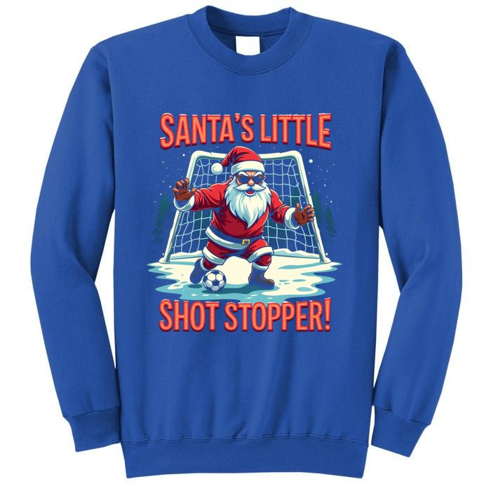 SantaS Little Shot Stopper Funny Christmas Soccer Player Gift Sweatshirt