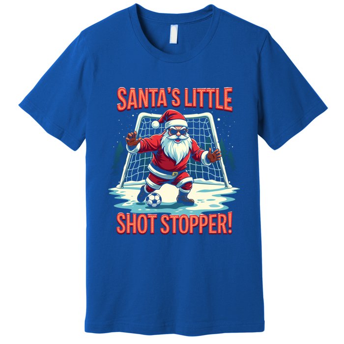 SantaS Little Shot Stopper Funny Christmas Soccer Player Gift Premium T-Shirt