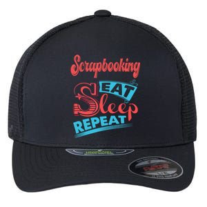 Scrapbooking Lovers Scrapbooking Eat Sleep Repeat Funny Gift Flexfit Unipanel Trucker Cap