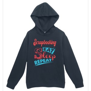 Scrapbooking Lovers Scrapbooking Eat Sleep Repeat Funny Gift Urban Pullover Hoodie