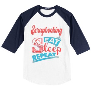 Scrapbooking Lovers Scrapbooking Eat Sleep Repeat Funny Gift Baseball Sleeve Shirt