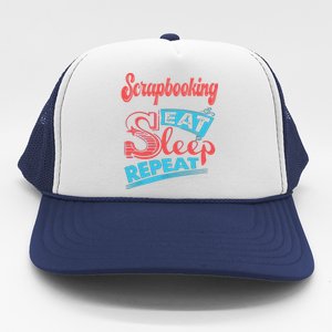 Scrapbooking Lovers Scrapbooking Eat Sleep Repeat Funny Gift Trucker Hat