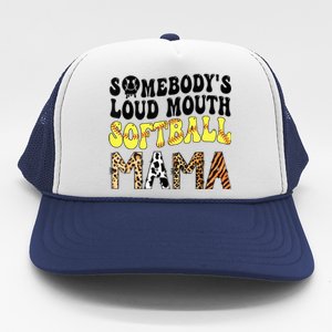 Somebody's Loudmouth Softball Mama Funny Mom Mother's Day Trucker Hat