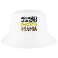 Somebody's Loudmouth Softball Mama Funny Mom Mother's Day Cool Comfort Performance Bucket Hat