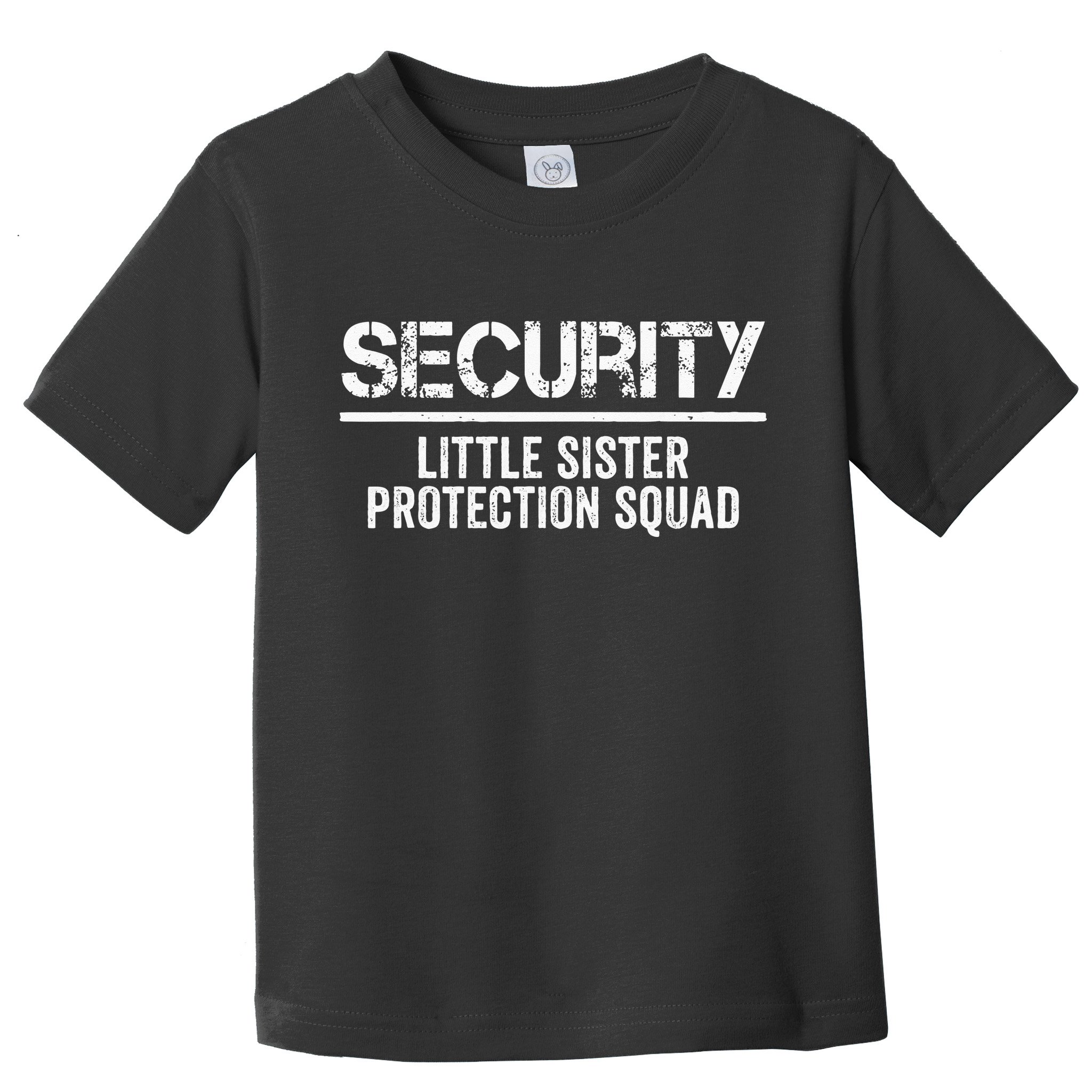 Security Little Sister Protection Squad Big Brother Birthday Toddler T-Shirt
