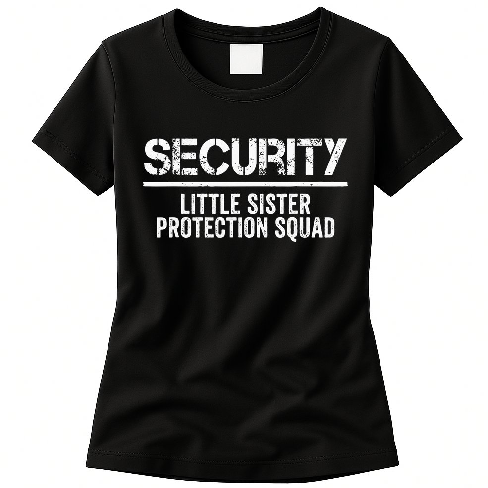 Security Little Sister Protection Squad Big Brother Birthday Womens T-Shirt