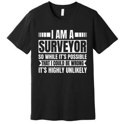 Surveyor Land Surveying Cartographer Geodesists Valuer Premium T-Shirt