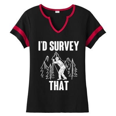 Surveyor Land Surveying Id survey that Camera Theodoloite Ladies Halftime Notch Neck Tee