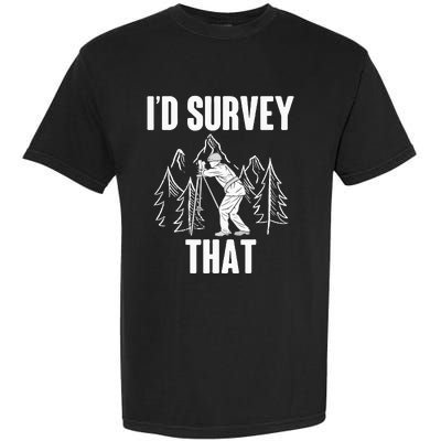 Surveyor Land Surveying Id survey that Camera Theodoloite Garment-Dyed Heavyweight T-Shirt