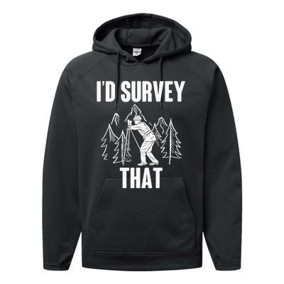 Surveyor Land Surveying Id survey that Camera Theodoloite Performance Fleece Hoodie