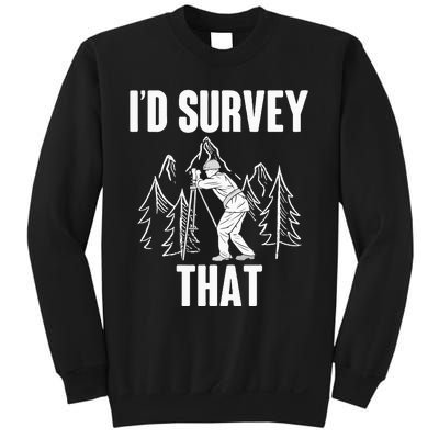 Surveyor Land Surveying Id survey that Camera Theodoloite Sweatshirt