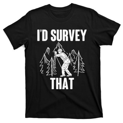 Surveyor Land Surveying Id survey that Camera Theodoloite T-Shirt