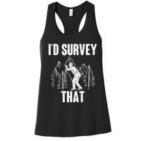 Surveyor Land Surveying Id survey that Camera Theodoloite Women's Racerback Tank