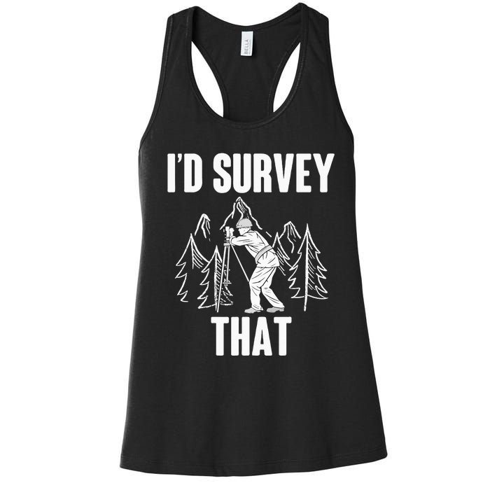 Surveyor Land Surveying Id survey that Camera Theodoloite Women's Racerback Tank