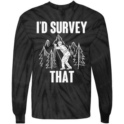 Surveyor Land Surveying Id survey that Camera Theodoloite Tie-Dye Long Sleeve Shirt