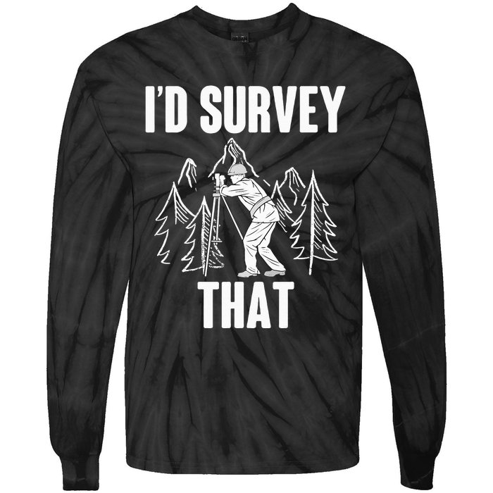 Surveyor Land Surveying Id survey that Camera Theodoloite Tie-Dye Long Sleeve Shirt