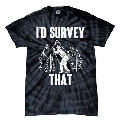 Surveyor Land Surveying Id survey that Camera Theodoloite Tie-Dye T-Shirt