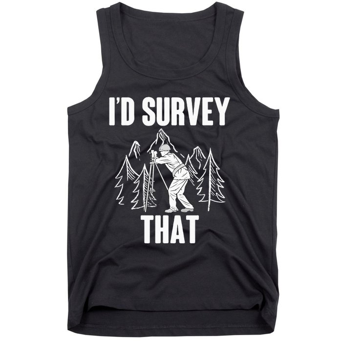 Surveyor Land Surveying Id survey that Camera Theodoloite Tank Top