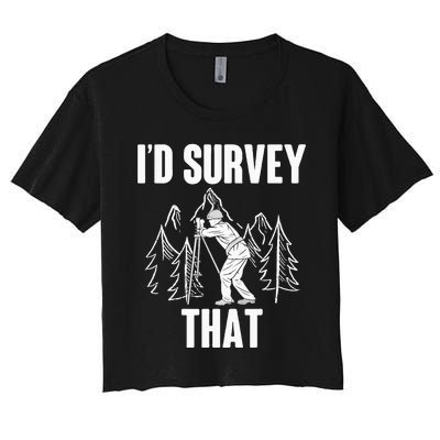 Surveyor Land Surveying Id survey that Camera Theodoloite Women's Crop Top Tee