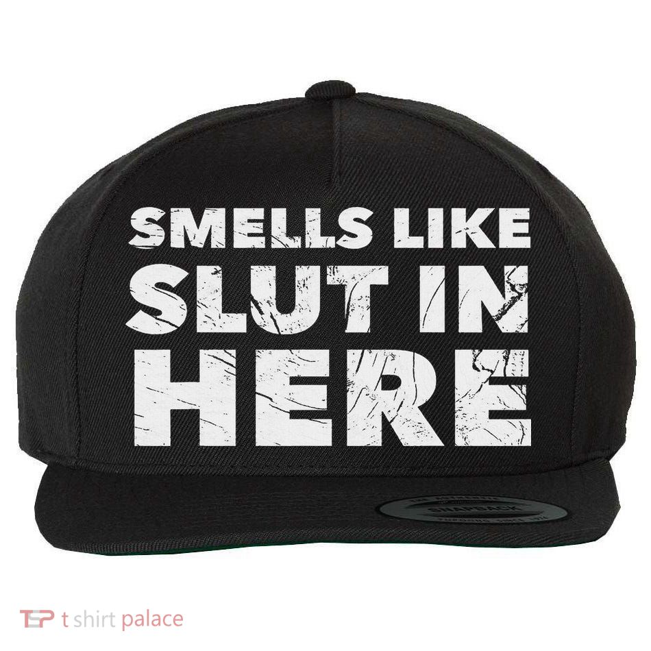 Smells Like Slut In Here Offensive Funny Wool Snapback Cap