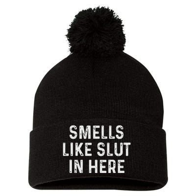 Smells Like Slut In Here Offensive Funny Adult Humor Pom Pom 12in Knit Beanie