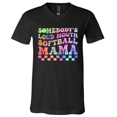 Somebody's Loudmouth Softball Mama Funny Mother's Day V-Neck T-Shirt