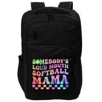 Somebody's Loudmouth Softball Mama Funny Mother's Day Impact Tech Backpack