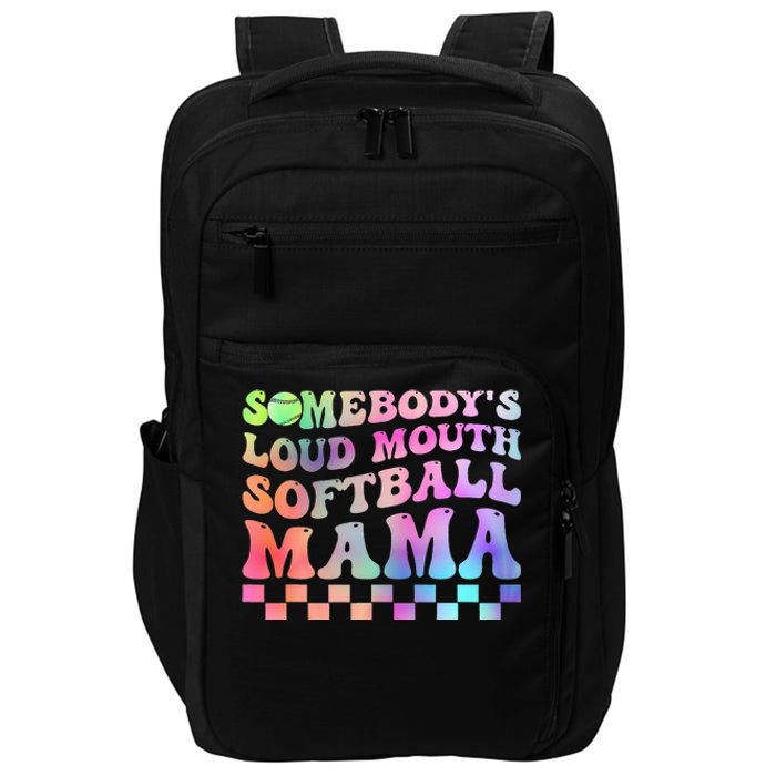 Somebody's Loudmouth Softball Mama Funny Mother's Day Impact Tech Backpack