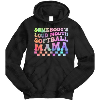 Somebody's Loudmouth Softball Mama Funny Mother's Day Tie Dye Hoodie