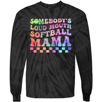 Somebody's Loudmouth Softball Mama Funny Mother's Day Tie-Dye Long Sleeve Shirt